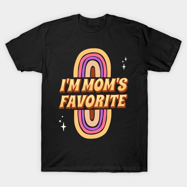 I'm Mom's Favorite with colorful rainbow and stars cute design T-Shirt by Hohohaxi